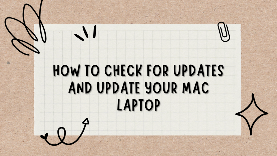 How to check for updates and update your Mac Laptop