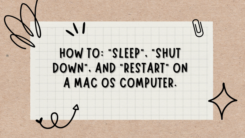 Read more about the article How to: “Sleep”, “Shut down”, and “Restart” on a Mac OS computer.